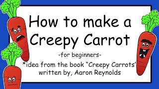 How to Make a Creepy Carrot
