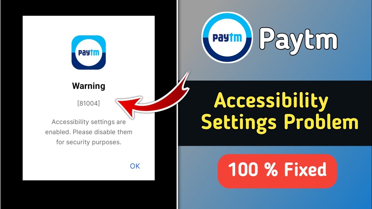 Paytm Warning 81004 Problem | Paytm Accessibility Settings are Enabled Problem | Paytm Not Working