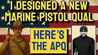 I Designed a NEW Marine Corps Pistol Qual — Here’s the APQ (Annual Pistol Qualification)