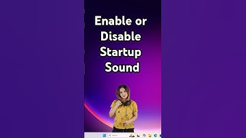 How to Enable or Disable Startup Sound in Windows 11 PC or Laptop