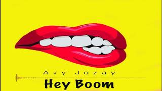 Avy Jozay - Hey Boom