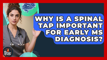 Why Is A Spinal Tap Important For Early MS Diagnosis? - MS Support Network