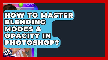 How To Master Blending Modes & Opacity In Photoshop? - The Virtual Art Desk
