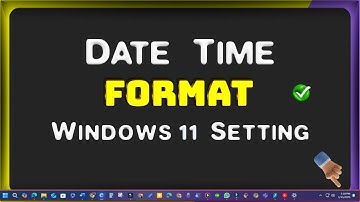 Date and Time Settings in Windows 11 Laptop PC: Change Clock Display and Format