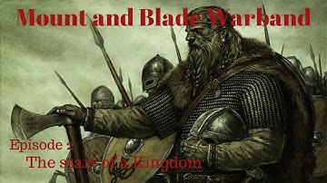 Mount and Blade Warband #3 - The start of a Kingdom