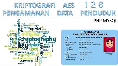 #Showcase :3   Kriptografi AES128 Data Kependudukan KTP Menggunakan Framework Codeigniter3 dan Mysql