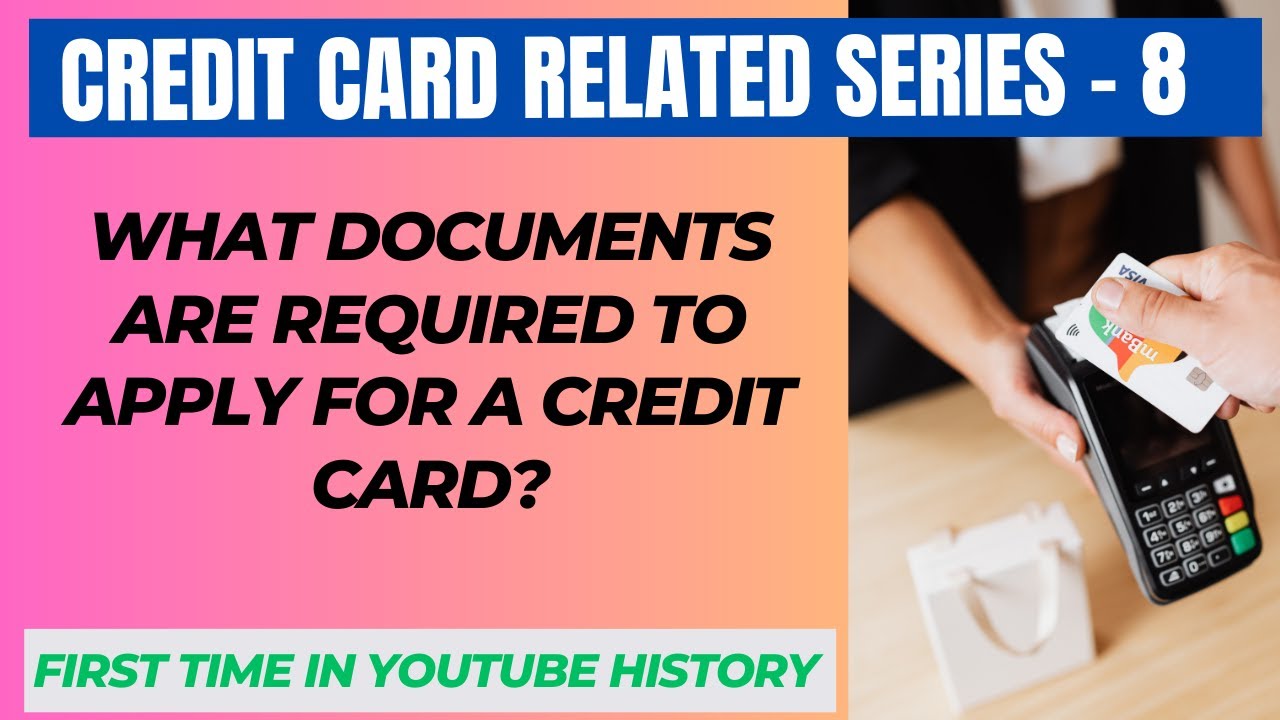 What Documents Are Required To Apply For A Credit Card YouTube What Documents Are Required To Apply For A Credit Card YouTube