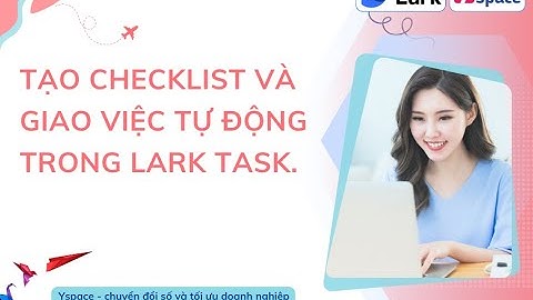 Tạo checklist và giao việc tự động trong Lark Task