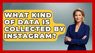 What Kind of Data Is Collected by Instagram? - Everyday-Networking