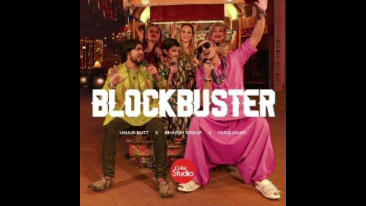 Blockbuster - Coke studio | Faris Shafi | Gharvi Group | Umair Butt | Mp4 | audio | Blockbuster - Coke studio | Faris Shafi | Gharvi Group | Umair Butt | Mp4 | audio |