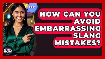 How Can You Avoid Embarrassing Slang Mistakes? - SlangXplained