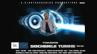 Tom Singh - Sochenge Tumhe Pyar (2021 Bollywood Refix)