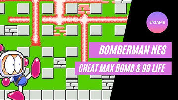 Bomberman NES : Cheat Unlimited life & Max Bomb power