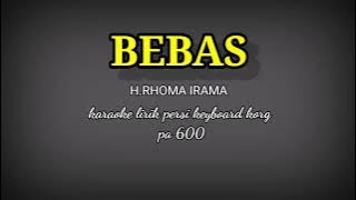 BEBAS-H.RHOMA IRAMA KARAOKE LIRIK PERSI KEYBOARD KORG PA 600 @ REYVANS MUSIC