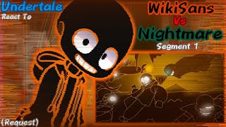 Undertale React To WikiSans Vs Nightmare [Segment 1] (Request)