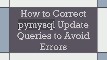 How to Correct pymysql Update Queries to Avoid Errors