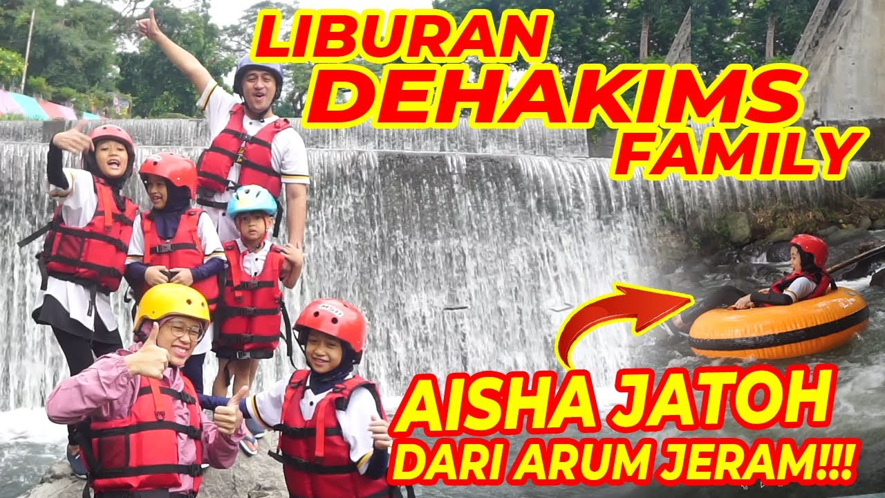 AISHA JATOH DARI ARUM JERAM!!! | LIBURAN DEHAKIMS FAMILY