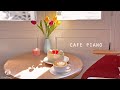 Sweet piano cafe music  acoustic smooth piano bgm coffee shop music playlist  study music