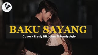BAKU SAYANG - Cover Fresly Nikijuluw ft Randy Agiel, Version Playmusic 