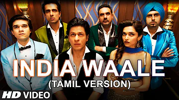 India Waale Video Song (Tamil Version) | Happy New Year | Shah Rukh Khan, Deepika Padukone, Others