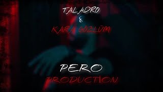 Engin Nurşani & Taladro - Kara Gözlüm (Mix) Prod. By PeroMusic