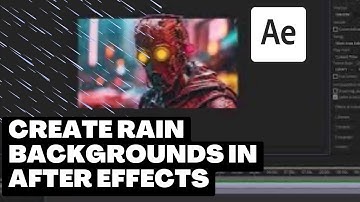 How to Create Rain Background Videos in After Effects