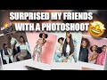 I surprised my friends with a photoshoot!!!