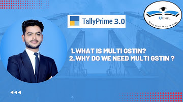 Multi GSTIN in TallyPrime 3.0 || What is Multi GSTIN? || Why do we need multi GSTIN? || By Sudhanshu