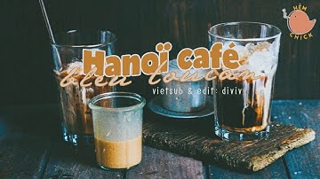 [Paroles + Vietsub] Hanoi café - Bleu Toucan