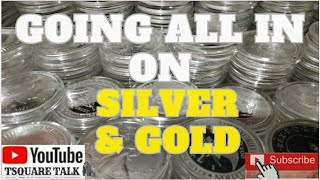 GOING ALL IN ON SILVER! BACKING UP THE TRUCK ON SILVER AND GOLD, INVESTING IN PRECIOUS METALS