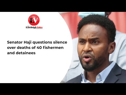 Senator Haji Questions Silence Over Deaths Of 40 Fishermen And Detainees