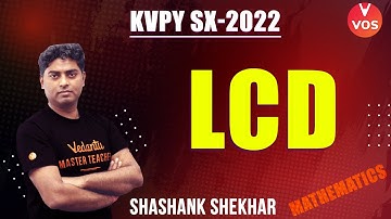 LCD | KVPY SX MATH | KVPY 2022 Preparation |  Shashank Shekhar | VOS