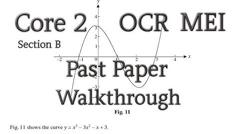 OCR MEI Core2 (C2) Pastpaper Walkthrough (Section B)
