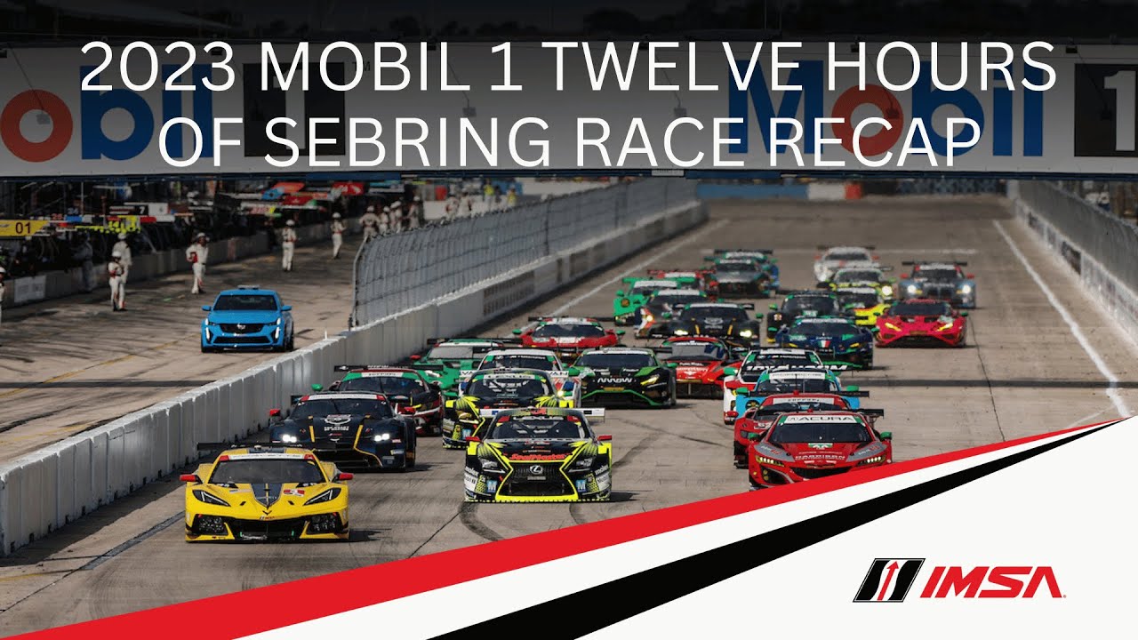 2023 IMSA Mobil 1 Twelve Hours of Sebring Race Recap Motorsport Ace