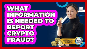 What Information Is Needed To Report Crypto Fraud?