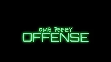 OMB Peezy - Offense [Official Video]