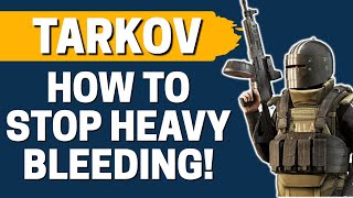 How to Stop Heavy Bleeding in Escape from Tarkov 2021