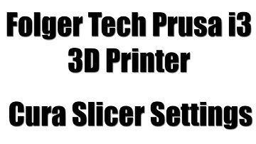 Folger Tech Prusa i3 3D Printer Slicer Settings