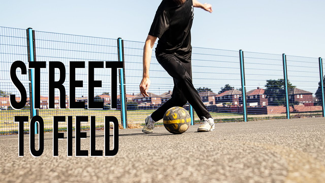 Street To Field Adapting Street Football Skills For Football YouTube