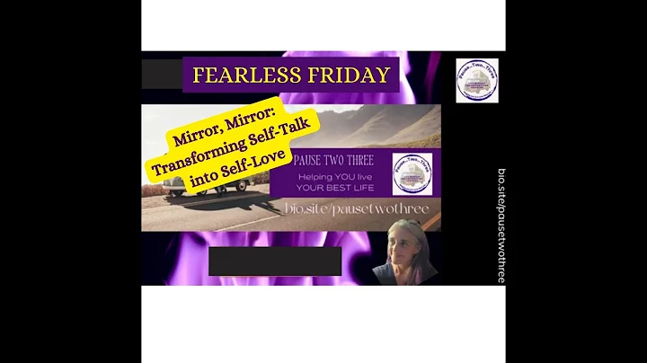 Fearless Friday! Mirror, Mirror: Transforming Self-Talk into Self-Love