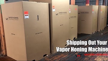 Packing and Shipping Out Your Vapor Honing Machine - Vapor Honing Technologies
