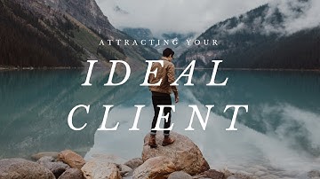 How to Attract Your Ideal Client
