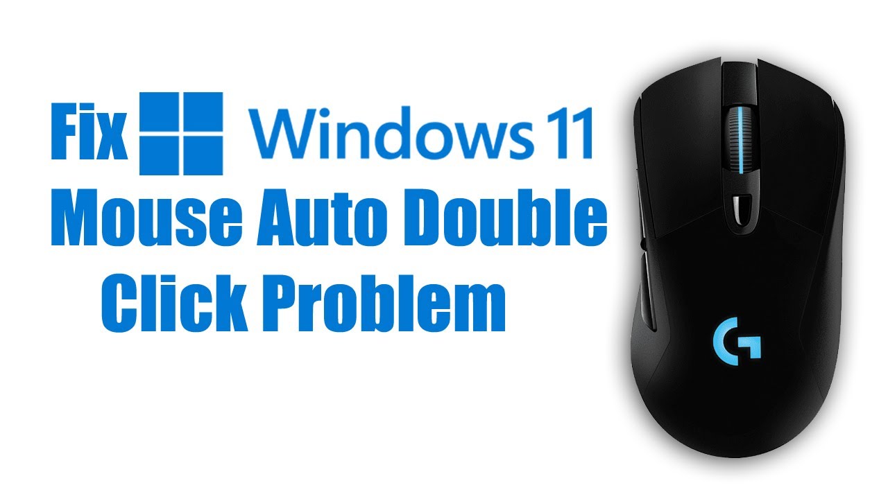 Fix Windows 11 Mouse Auto Double Click Problem YouTube