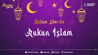 Kultum Ramadan Eps. 2 | Rukun Islam - SMK Krian 2 Sidoarjo