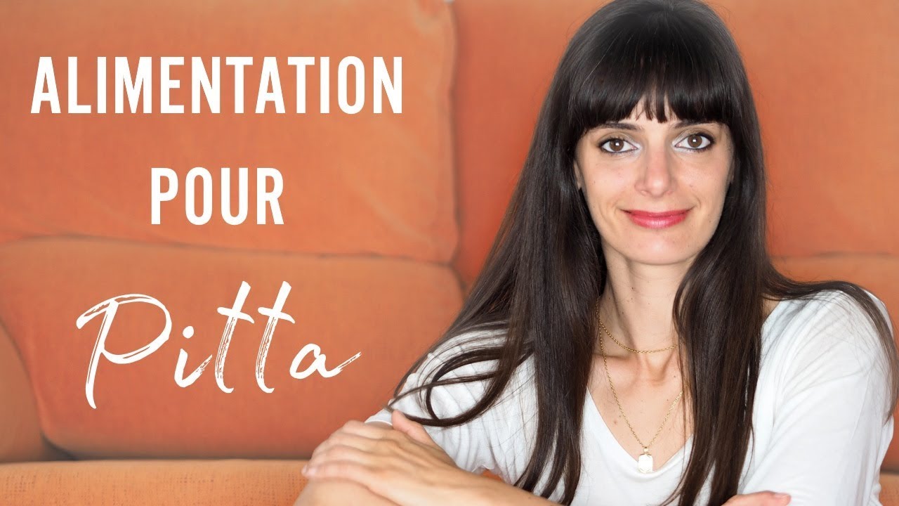 Alimentation pour le Dosha Pitta | Natalia Apvril