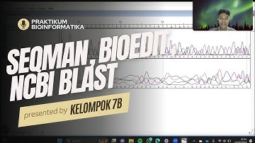 [KELOMPOK 7B] APLIKASI SEQMAN, BIOEDIT, NCBI BLAST