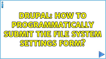 Drupal: How to programmatically submit the file system settings form? (2 Solutions!!)