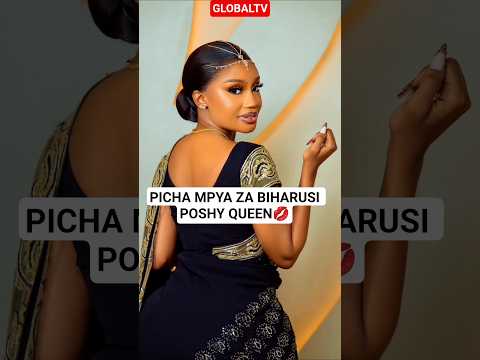 PICHA MPYA ZA BIHARUSI POSHY QUEEN Weeding Poshyqueen Singleparty Music Mariage Love Globaltv