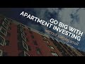 Go Big With Apartment Investing: Without Starting Small