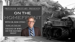 The End of WWII on the Eastern Front with Rob Citino